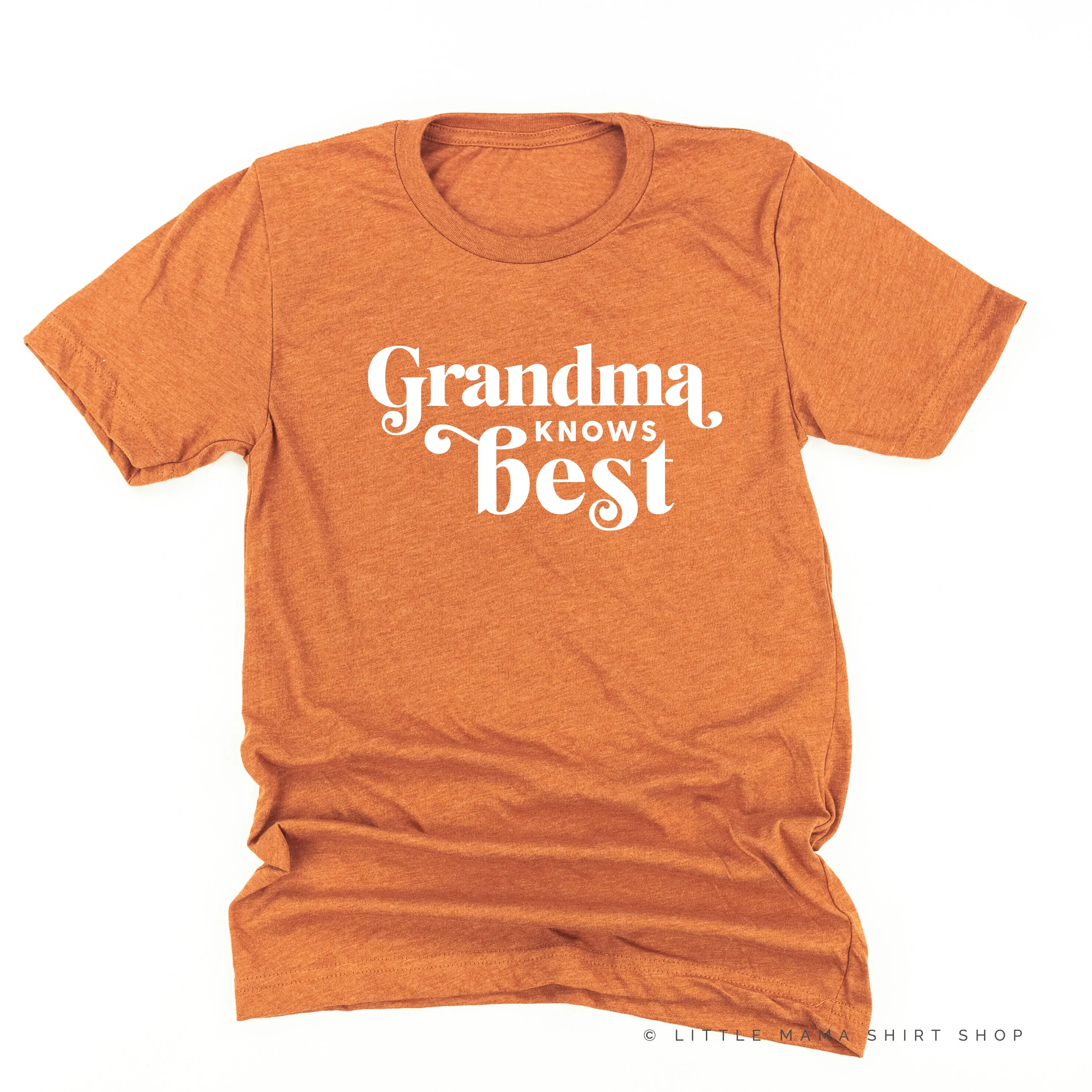 Grandma Knows Best - Unisex Tee