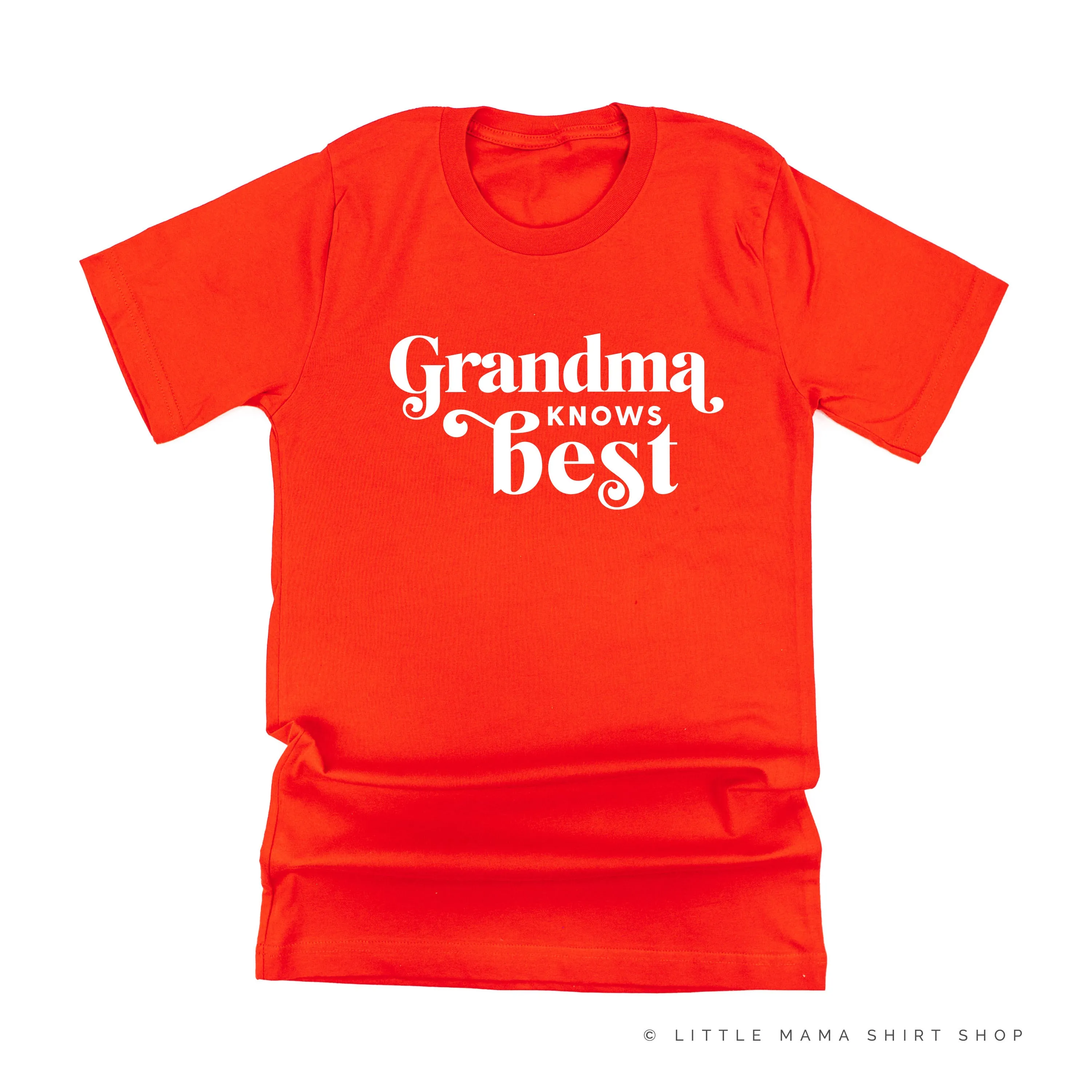 Grandma Knows Best - Unisex Tee