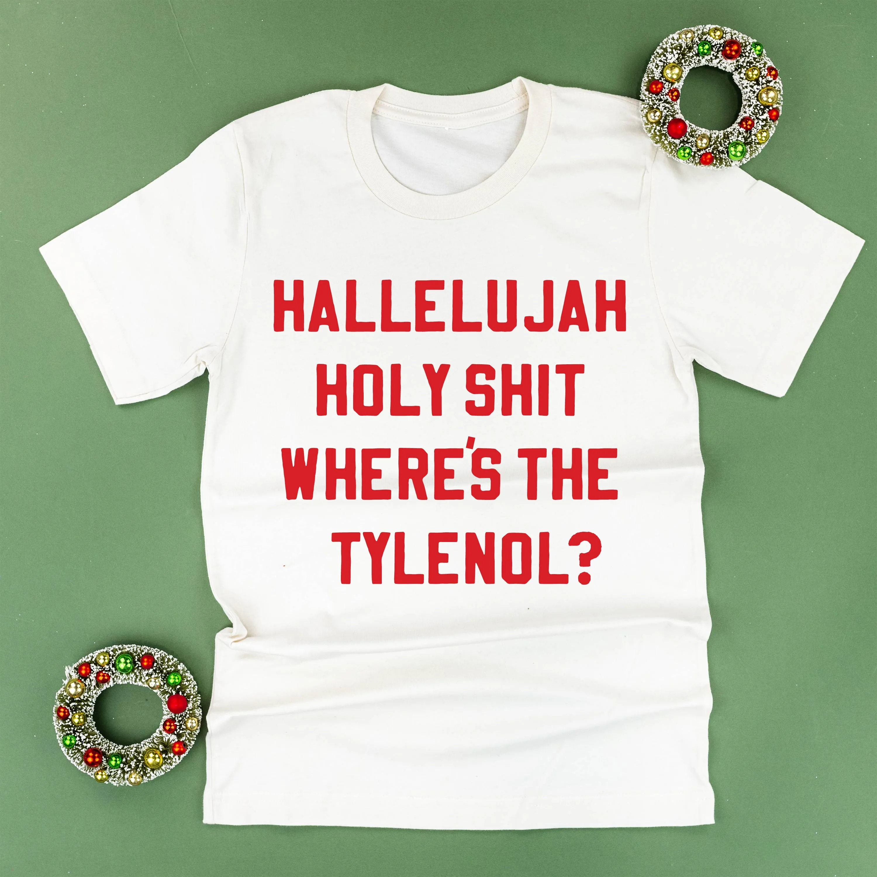 Hallelujah Holy Shit Where's The Tylenol? - Unisex Tee