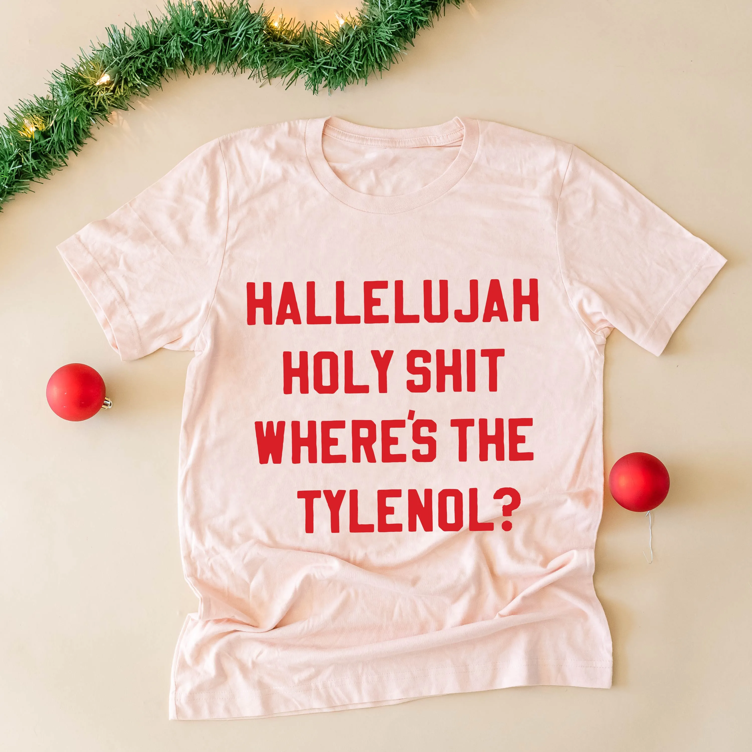 Hallelujah Holy Shit Where's The Tylenol? - Unisex Tee